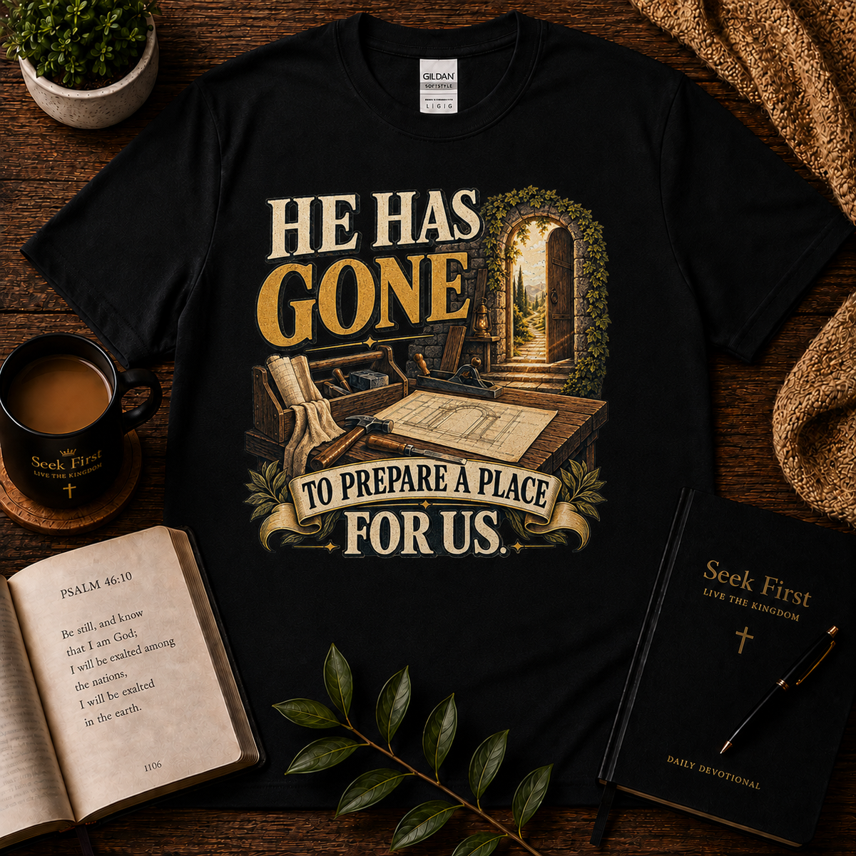 He Has Gone to Prepare a Place T-shirt premium Seek First hero