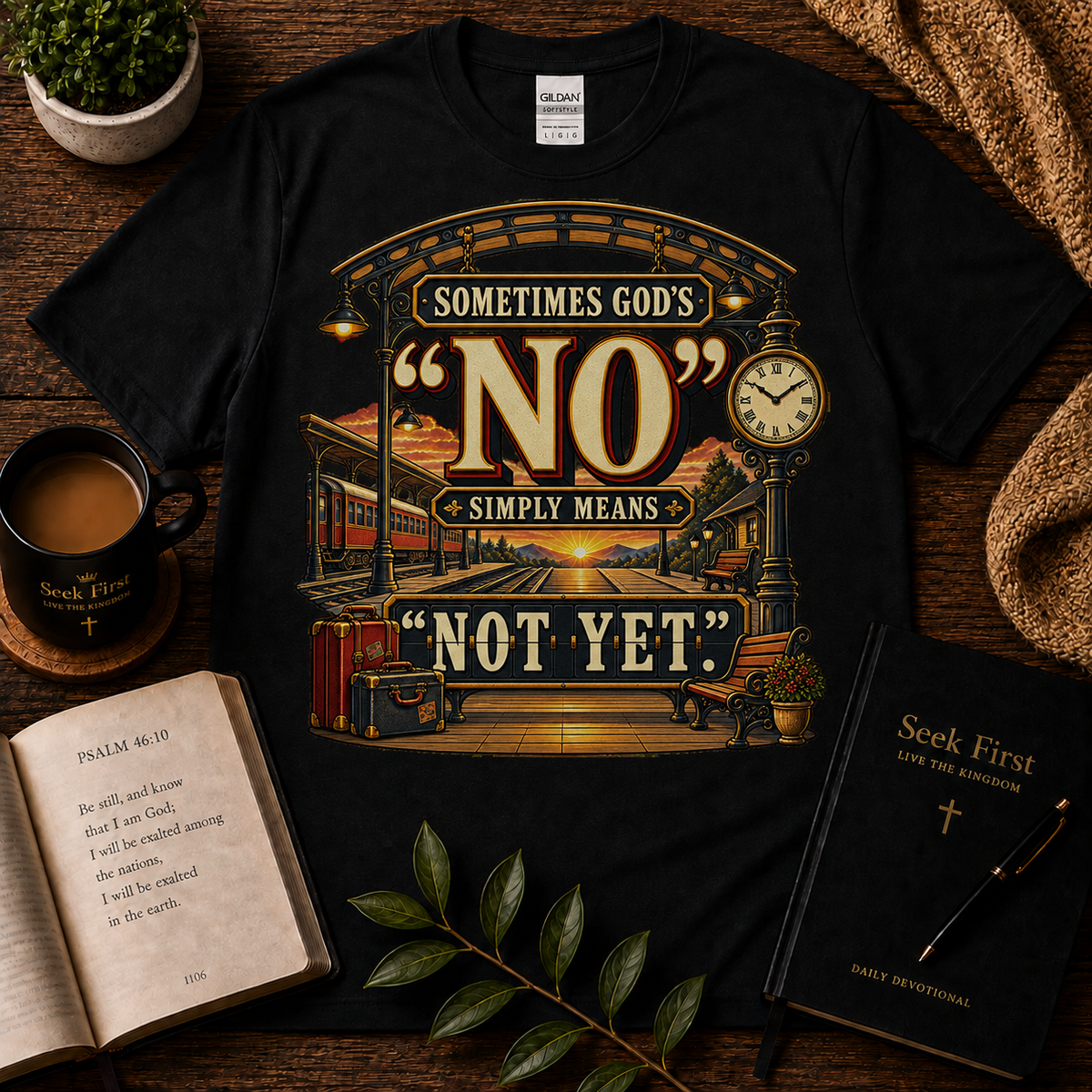 Sometimes God’s No Means Not Yet T-shirt premium Seek First hero