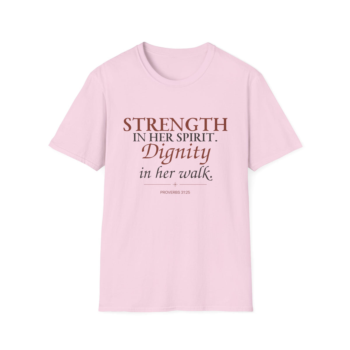 Strength in Her Spirit. Dignity in Her Walk. Christian T-Shirt