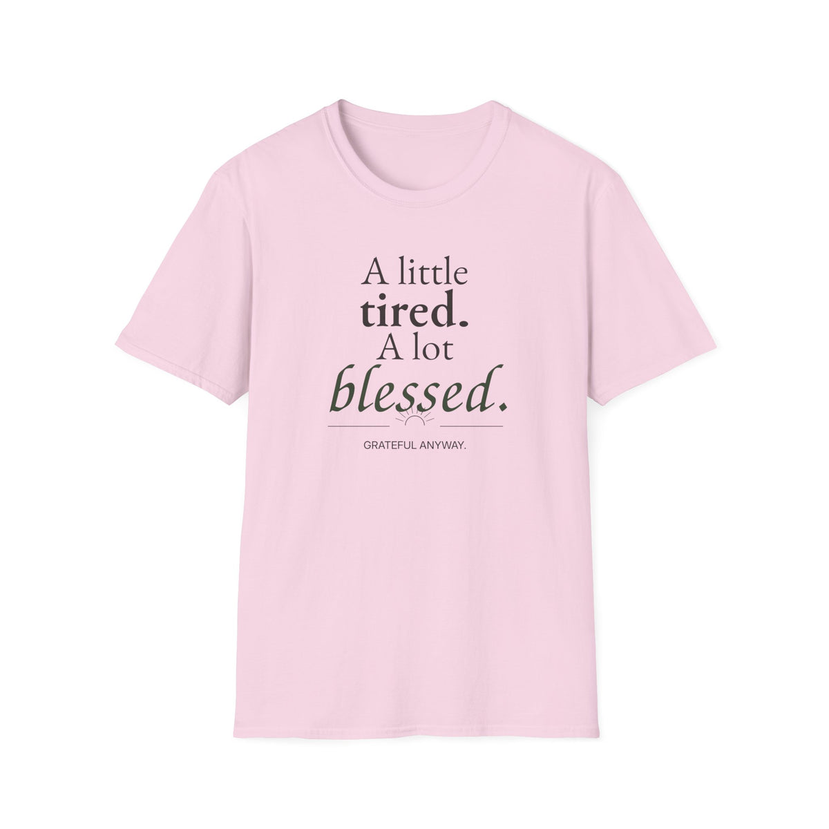 A Little Tired. A Lot Blessed. Christian T-Shirt