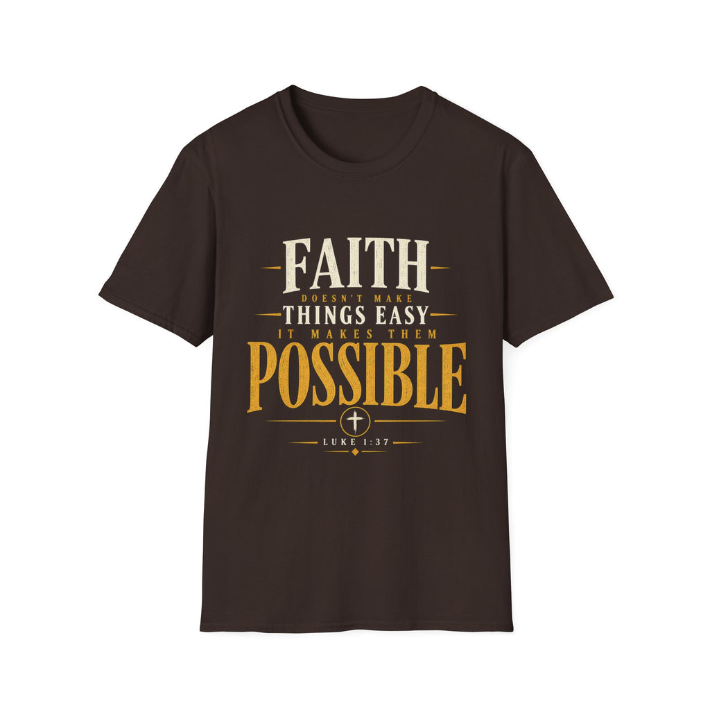 Dark Chocolate Faith Makes Things Possible Luke 1:37 T-shirt front view