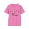 Spoiler: I Already Prayed About It. Twice. Christian T-Shirt