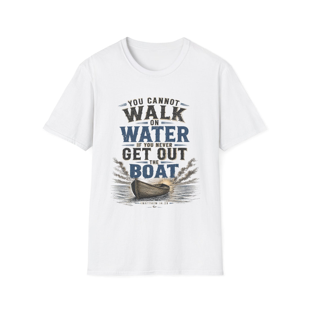 You Cannot Walk on Water If You Never Get Out the Boat T-Shirt Printify product image 8