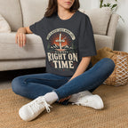 God Is Never Early, Never Late T-Shirt, lifestyle view 7
