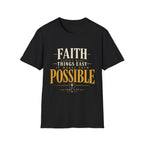 Black Faith Makes Things Possible Luke 1:37 T-shirt front view