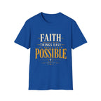 Royal Faith Makes Things Possible Luke 1:37 T-shirt front view