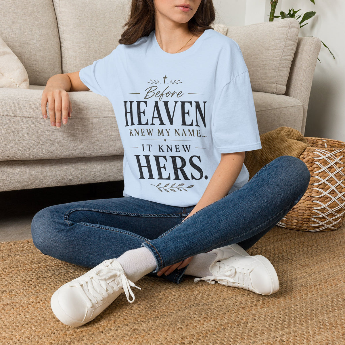 Before Heaven Knew My Name, It Knew Hers T-shirt view 15