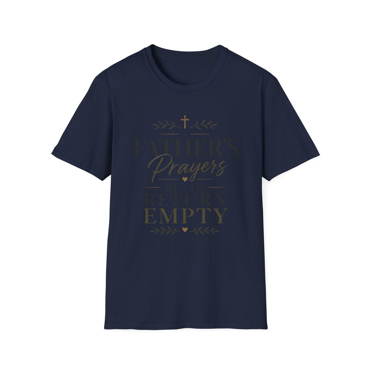 A Father's Prayers Never Return Empty T-shirt view 27