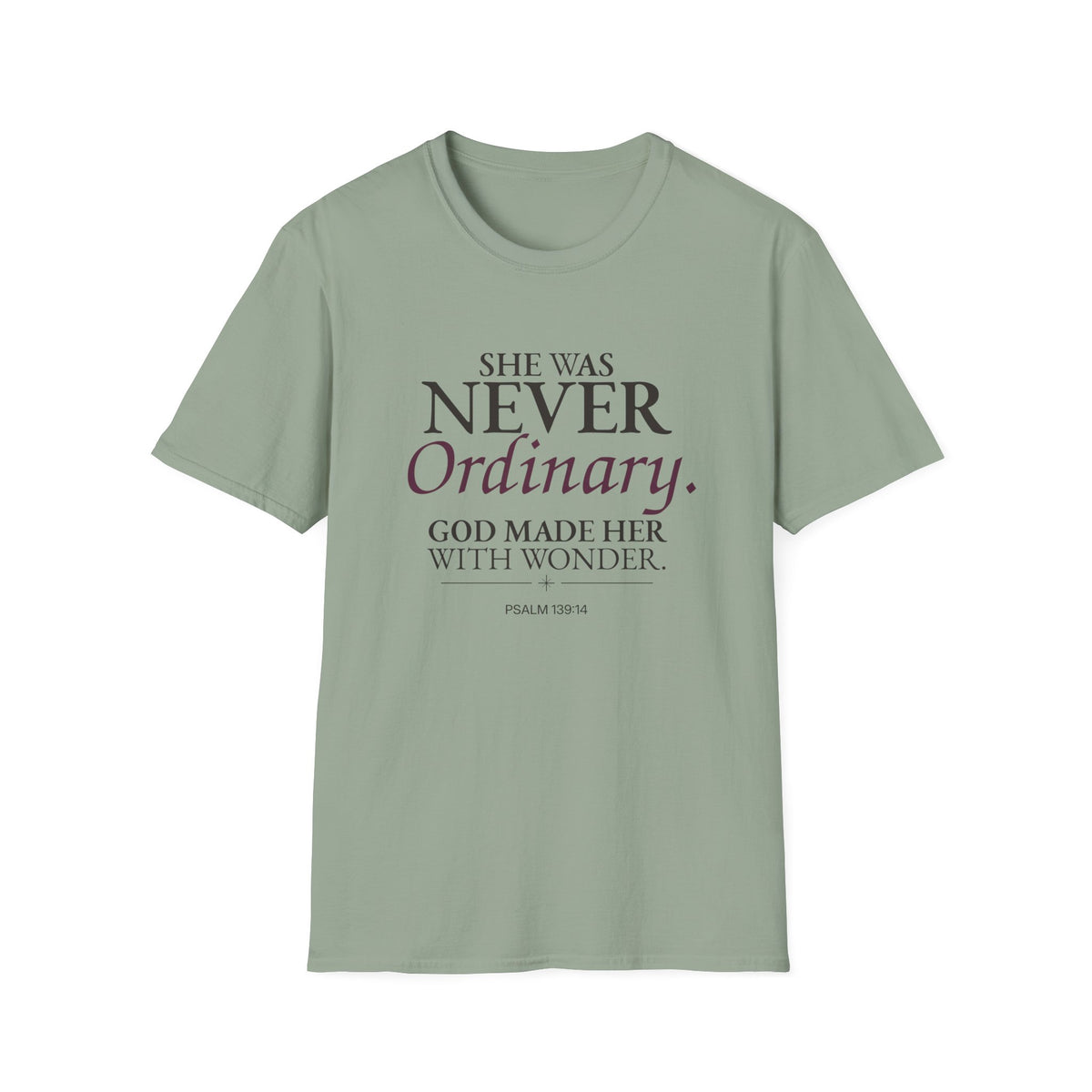 She Was Never Ordinary Christian T-Shirt