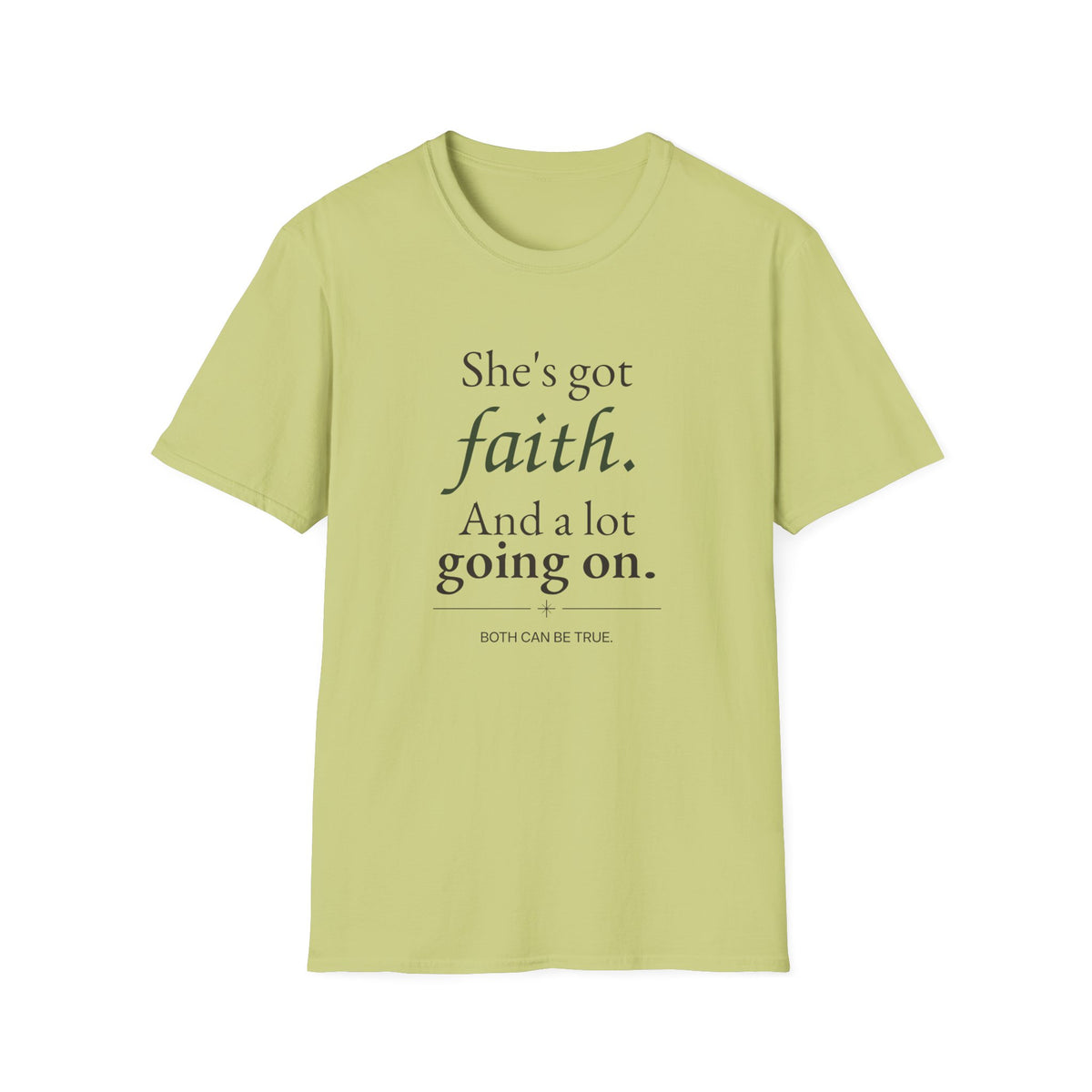 She’s Got Faith. And a Lot Going On. Christian T-Shirt