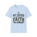 My Father Showed Me Faith T-shirt view 18