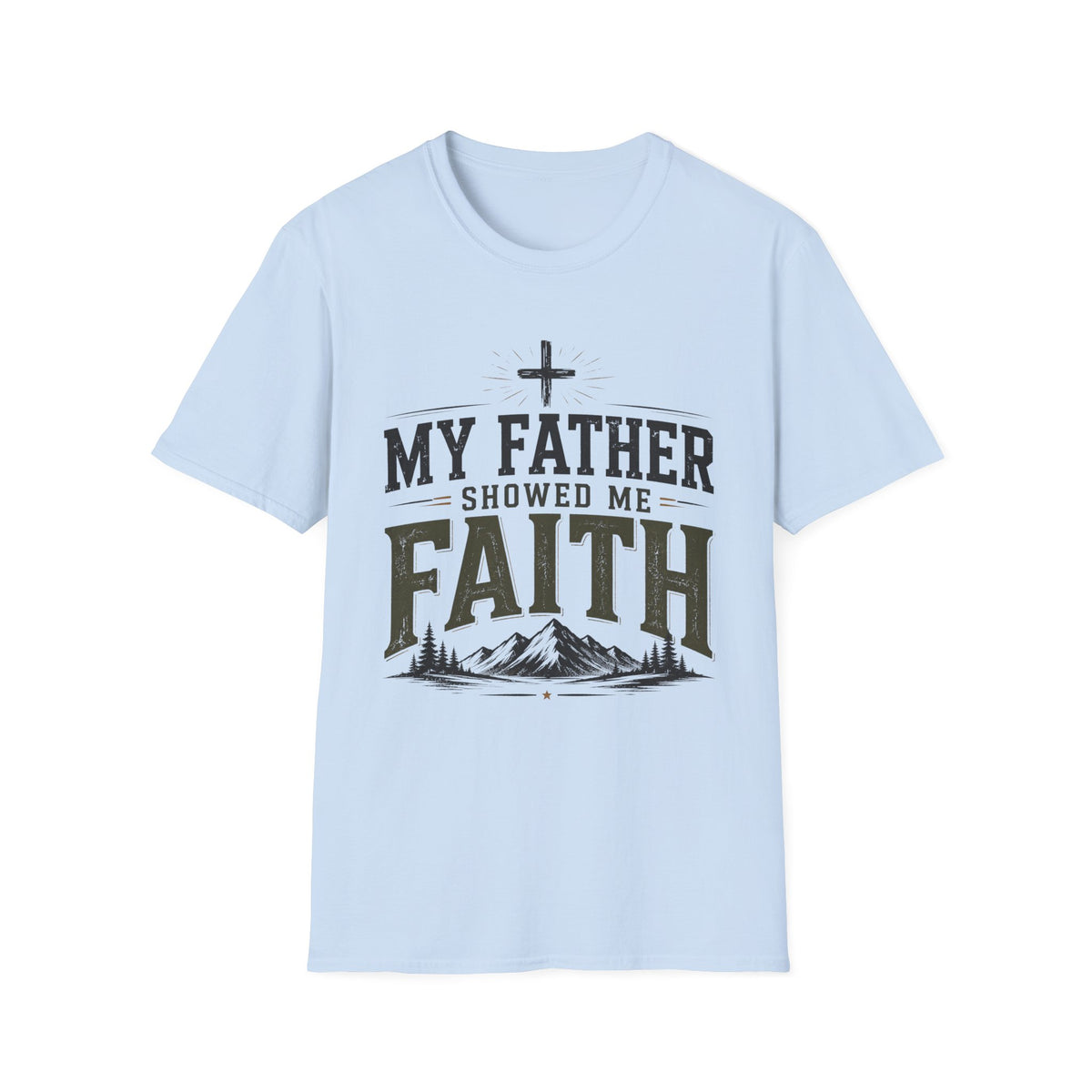 My Father Showed Me Faith T-shirt view 18