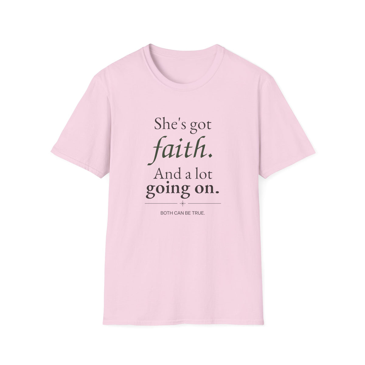 She’s Got Faith. And a Lot Going On. Christian T-Shirt