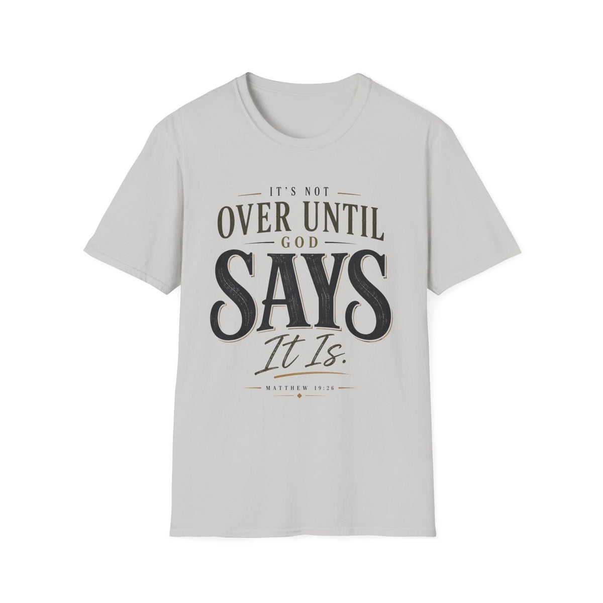 It's Not Over Until God Says It Is T-shirt view 11