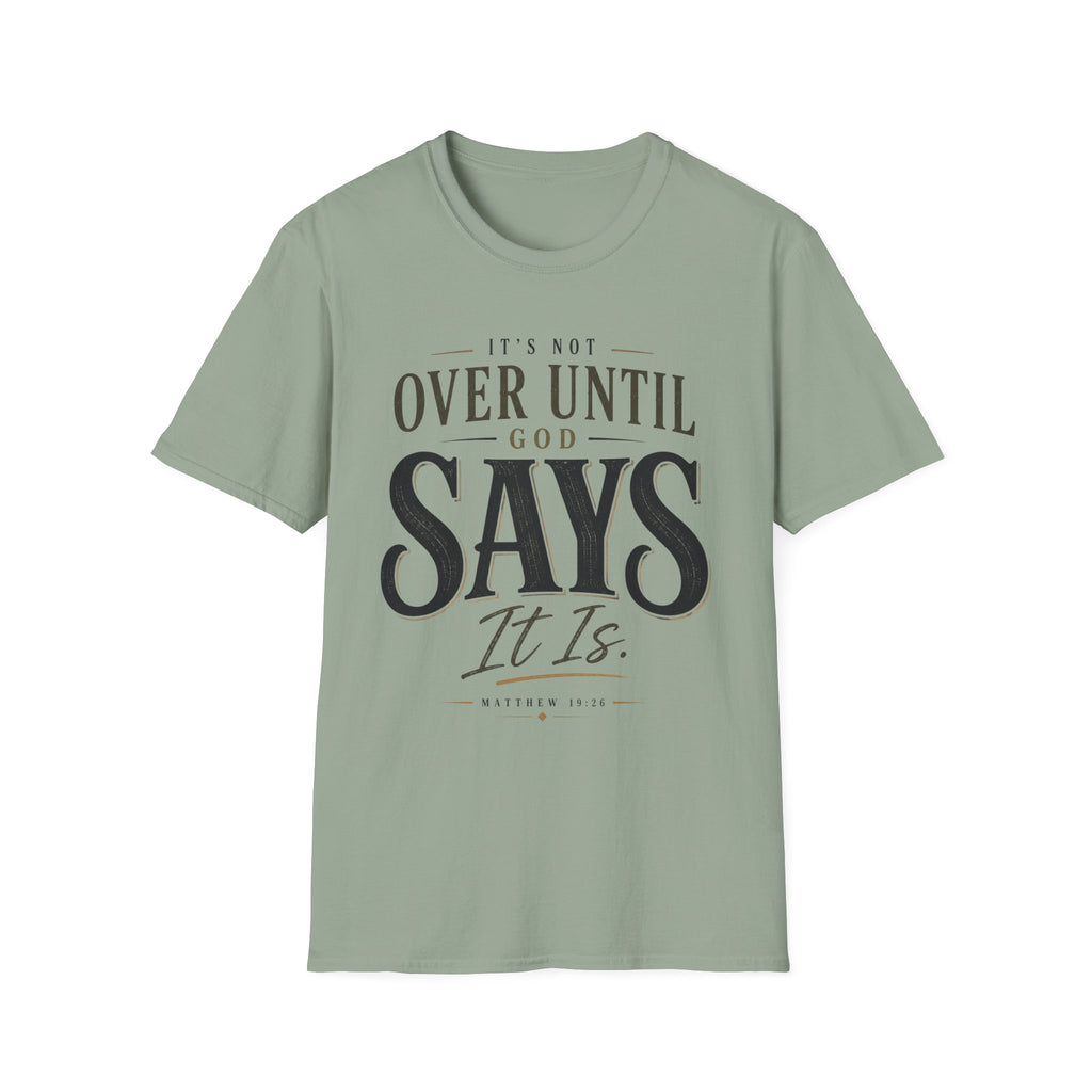 It's Not Over Until God Says It Is T-shirt view 14