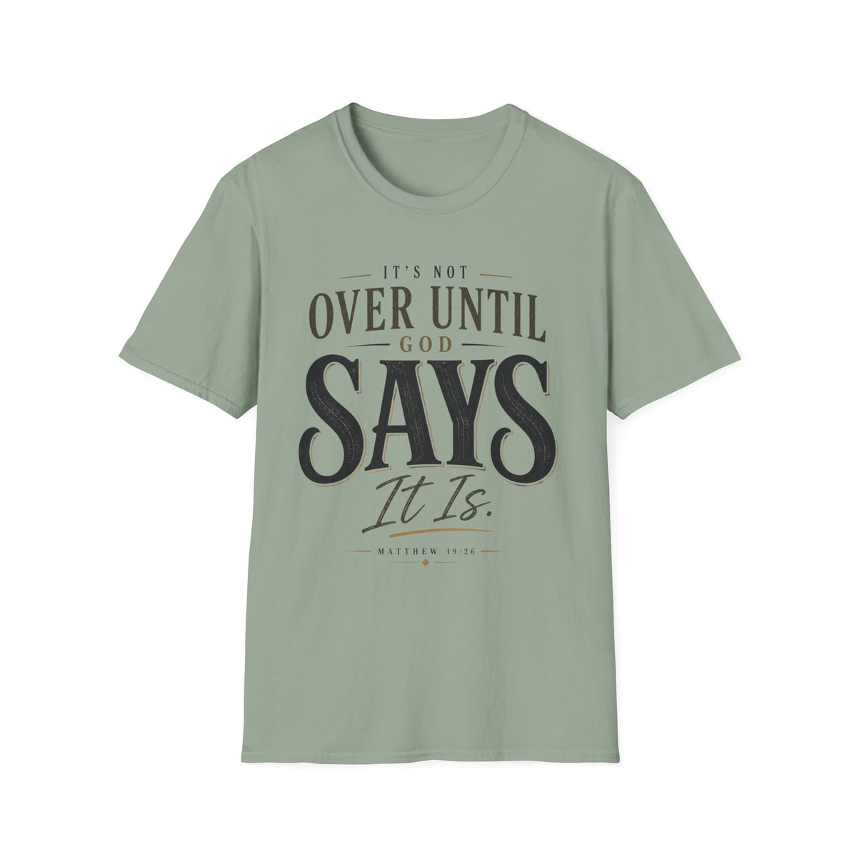 It's Not Over Until God Says It Is T-shirt view 14