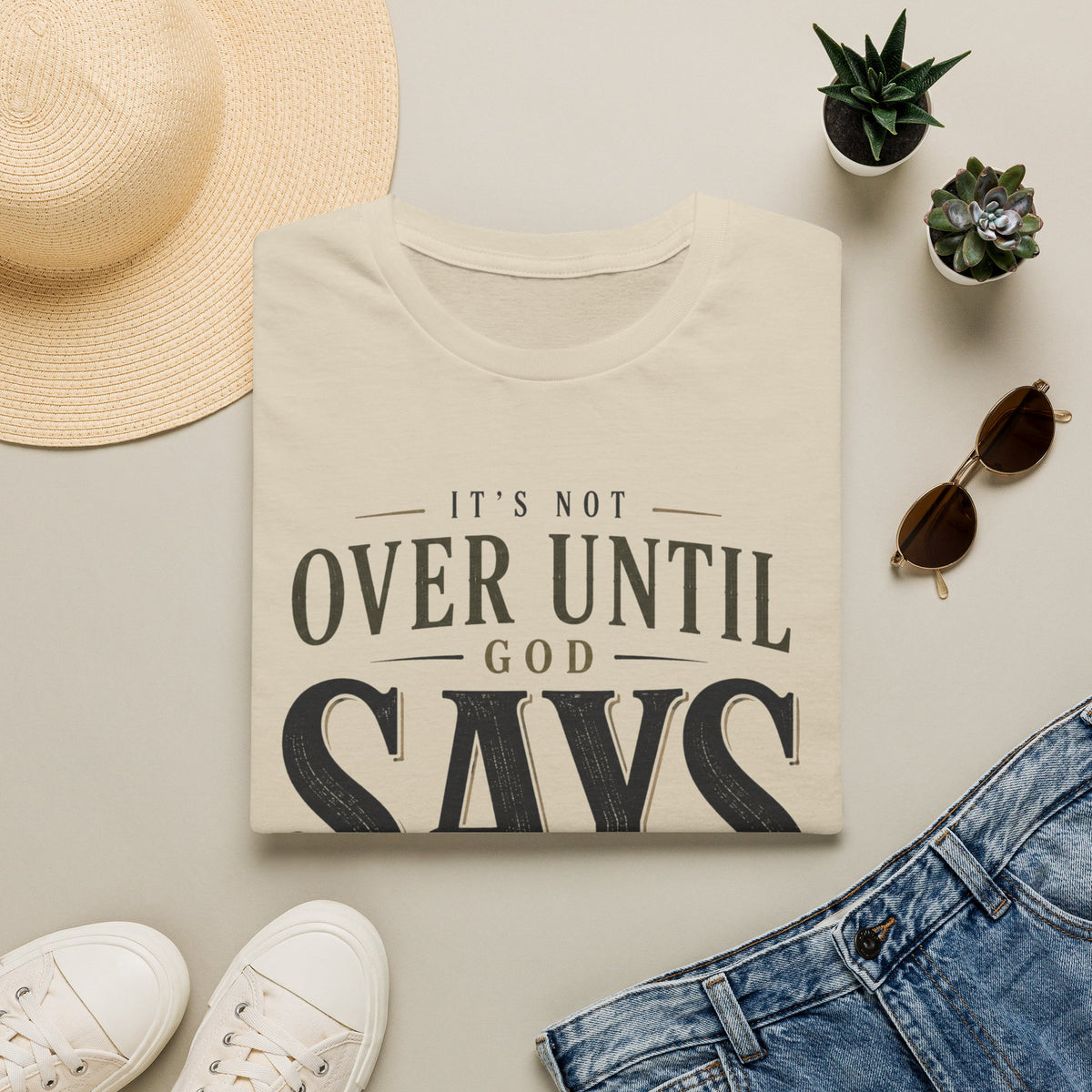 It's Not Over Until God Says It Is T-shirt view 2
