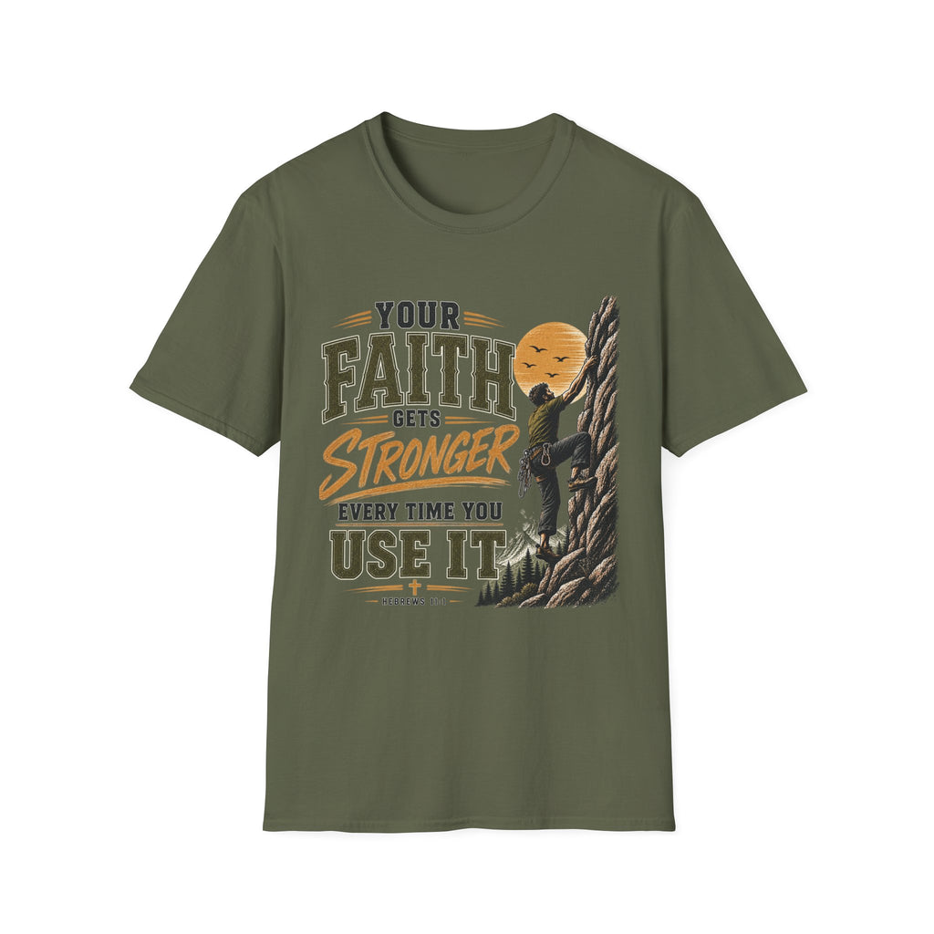 Your Faith Gets Stronger Hebrews 11:1 military green Christian T-shirt front view