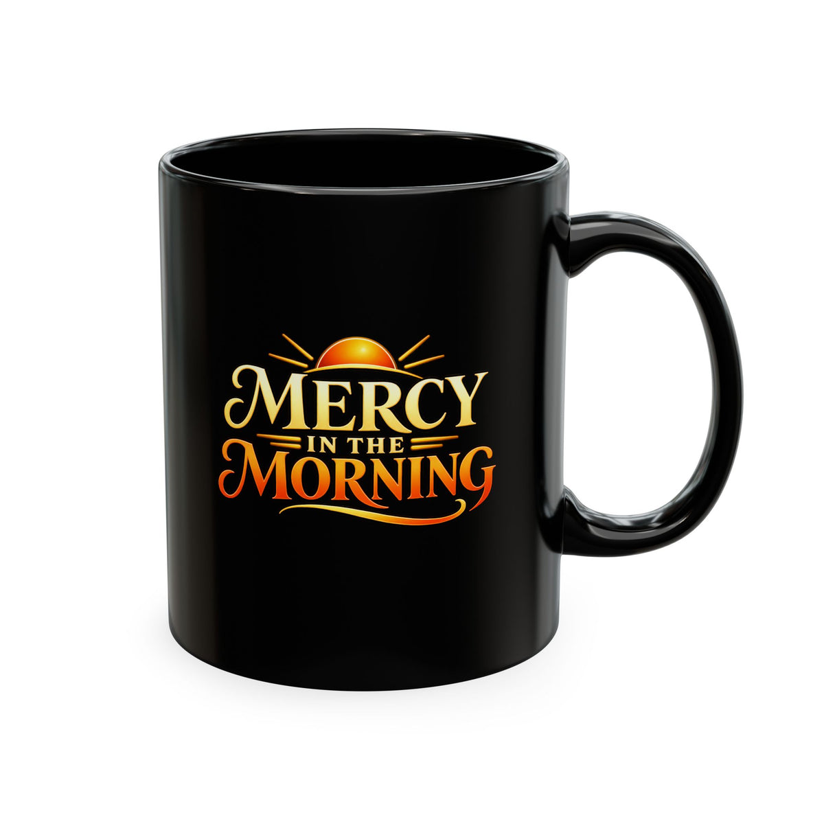 Black Mercy in the Morning Christian coffee mug