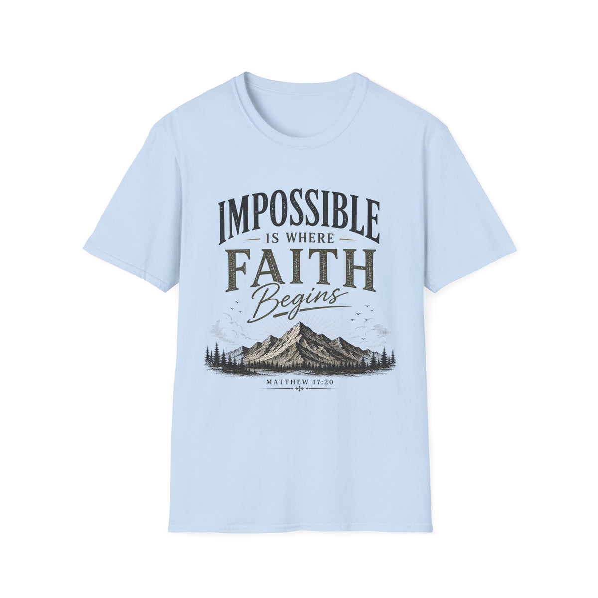 Impossible Is Where Faith Begins T-shirt view 22