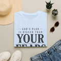 God’s Plan Is Bigger Than Your Fears T-shirt view 7