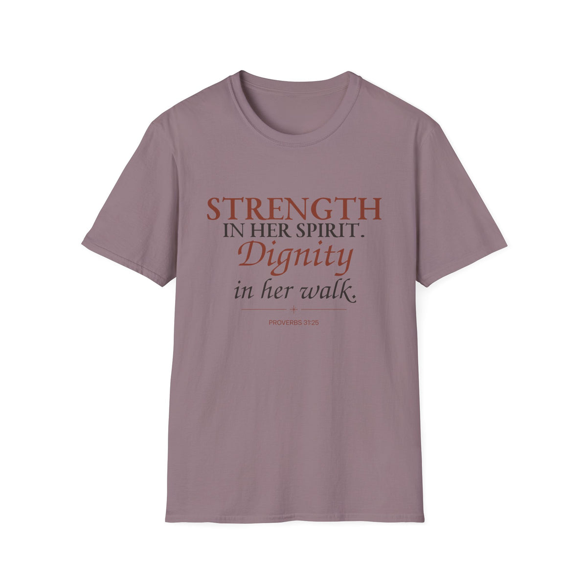 Strength in Her Spirit. Dignity in Her Walk. Christian T-Shirt