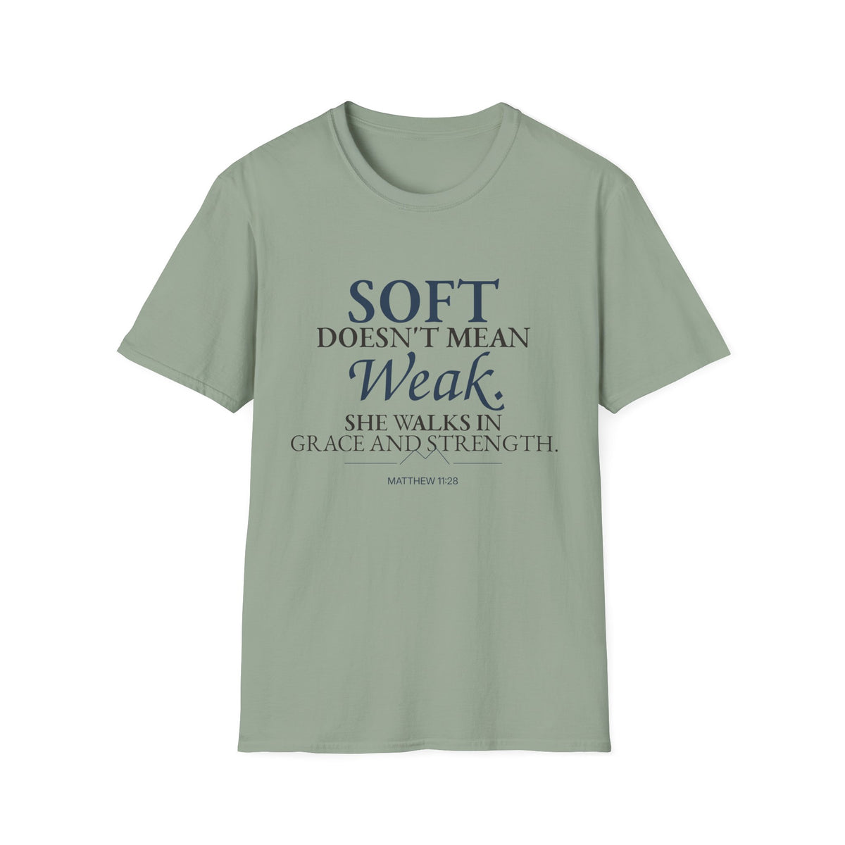 Soft Doesn’t Mean Weak Christian T-Shirt