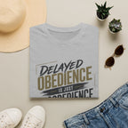 Delayed Obedience Is Disobedience T-shirt view 7