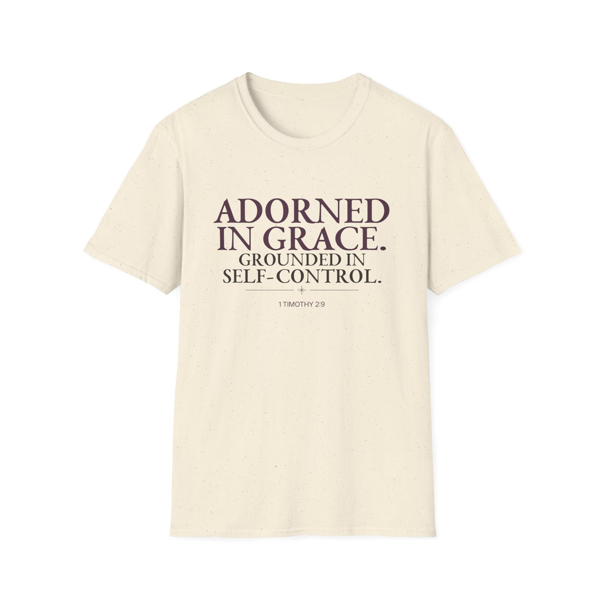 Adorned in Grace. Grounded in Self-Control. Christian T-Shirt