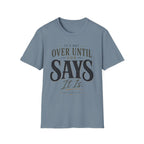 It's Not Over Until God Says It Is T-shirt view 17