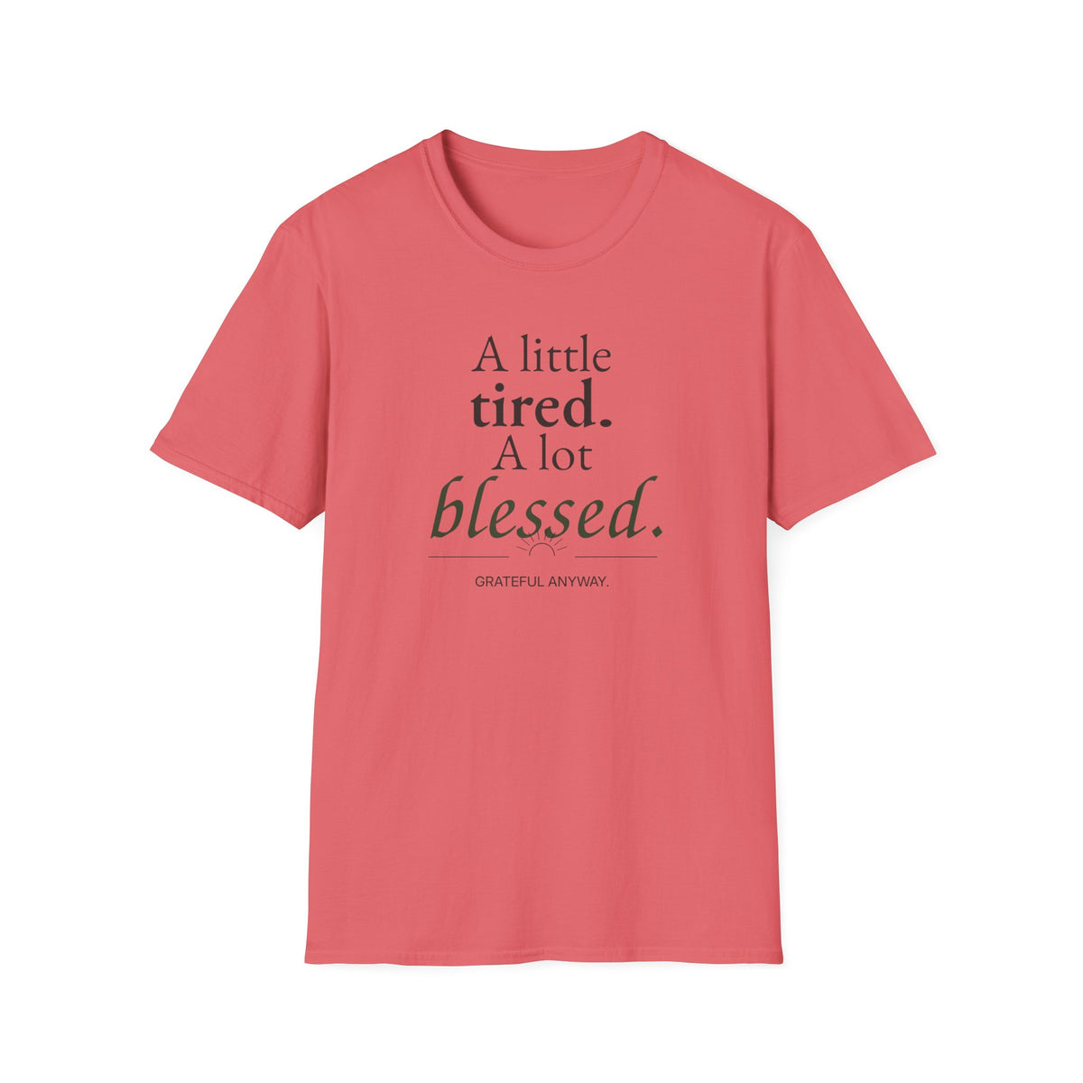 A Little Tired. A Lot Blessed. Christian T-Shirt