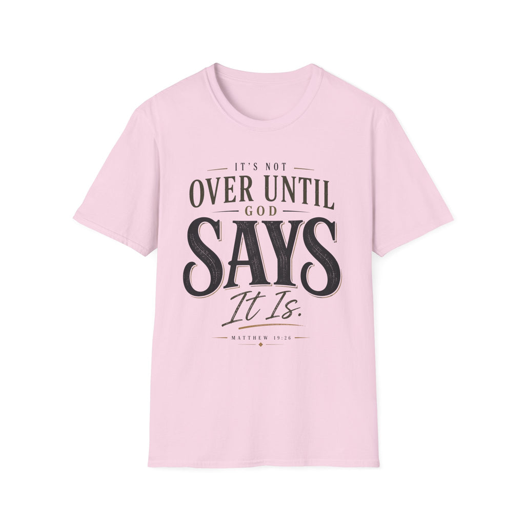 It's Not Over Until God Says It Is T-shirt view 20