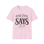It's Not Over Until God Says It Is T-shirt view 20