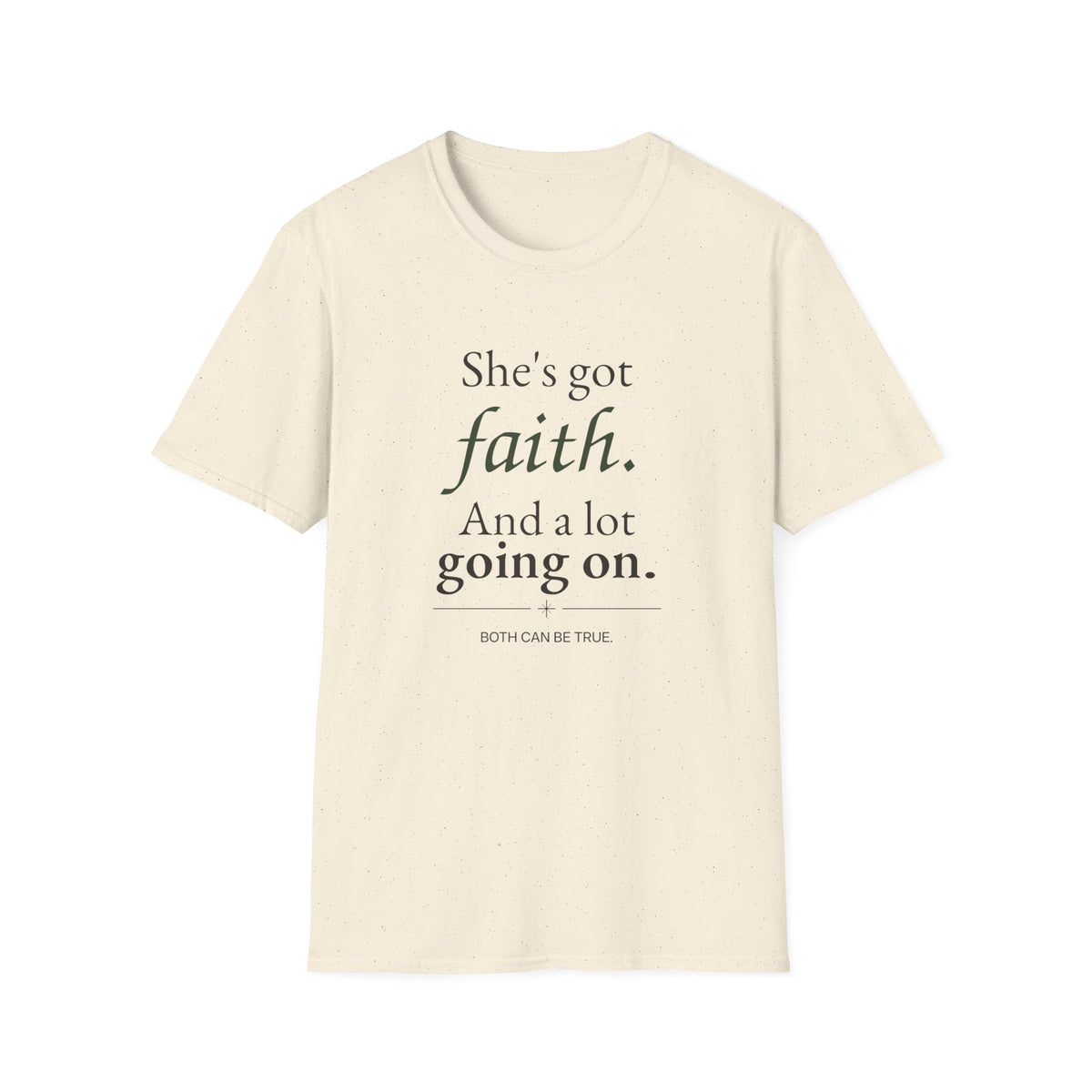 She’s Got Faith. And a Lot Going On. Christian T-Shirt