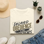 Delayed Obedience Is Disobedience T-shirt view 6