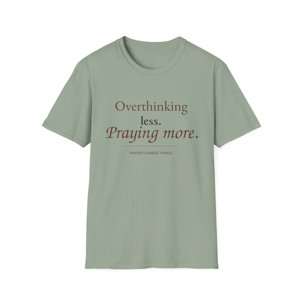 Overthinking Less. Praying More. Christian T-Shirt