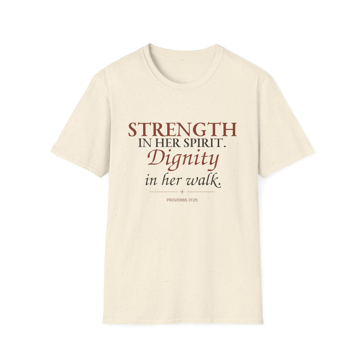 Strength in Her Spirit. Dignity in Her Walk. Christian T-Shirt