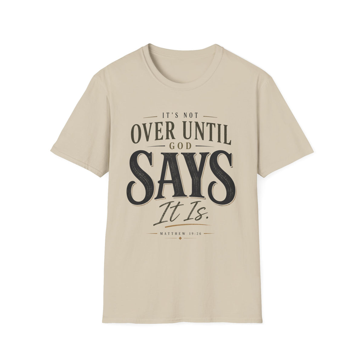 It's Not Over Until God Says It Is T-shirt view 8