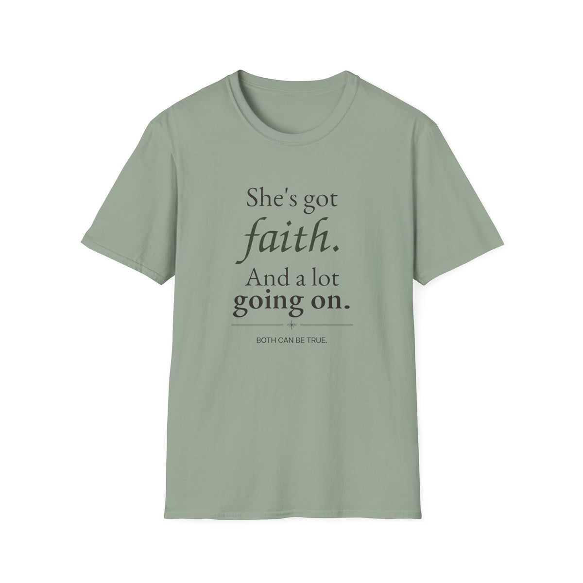 She’s Got Faith. And a Lot Going On. Christian T-Shirt