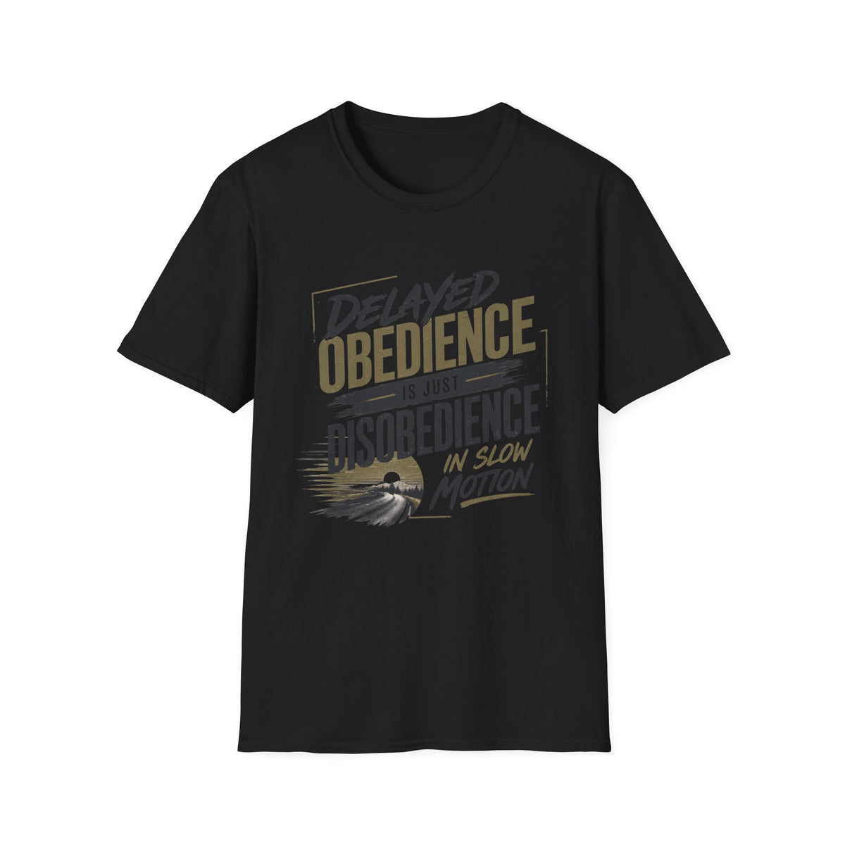 Delayed Obedience Is Disobedience T-shirt view 10