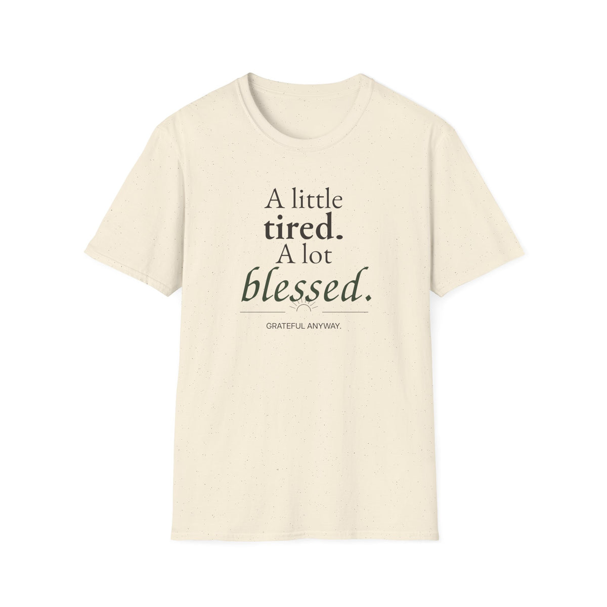 A Little Tired. A Lot Blessed. Christian T-Shirt