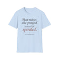 Plot Twist: She Prayed Instead of Spiraled Christian T-Shirt