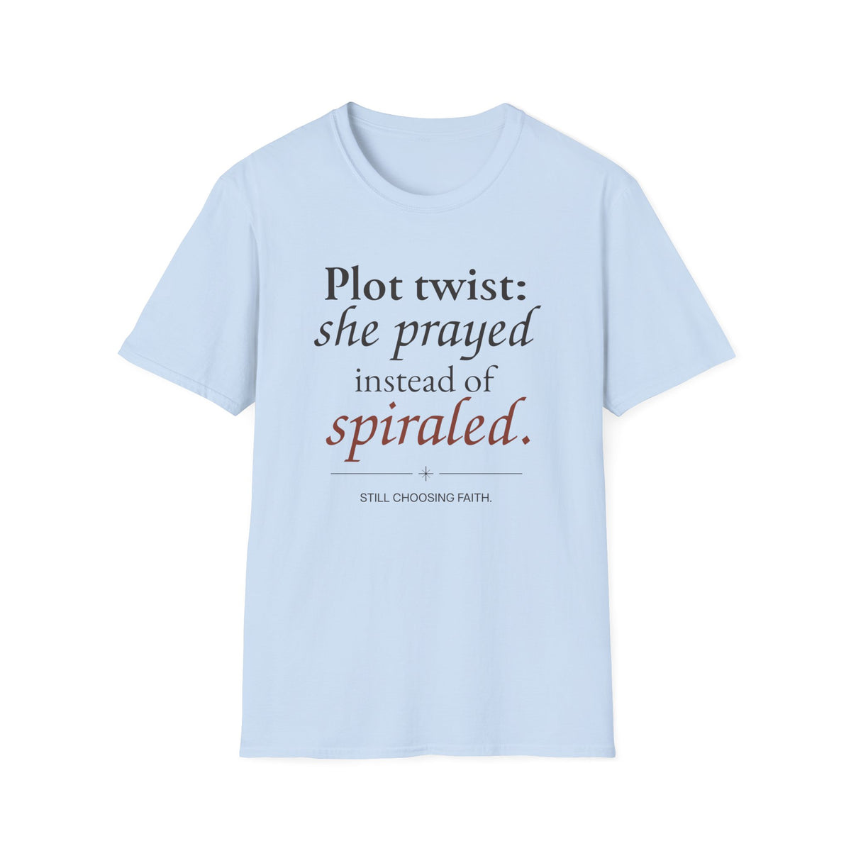 Plot Twist: She Prayed Instead of Spiraled Christian T-Shirt