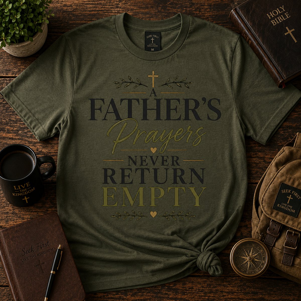 Seek First A Father's Prayers Never Return Empty Christian T-shirt lifestyle hero image