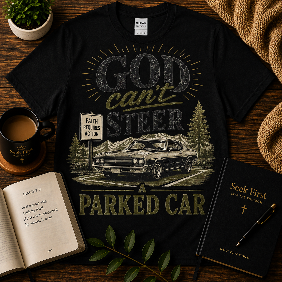 Seek First God Can't Steer a Parked Car Christian T-shirt lifestyle hero image