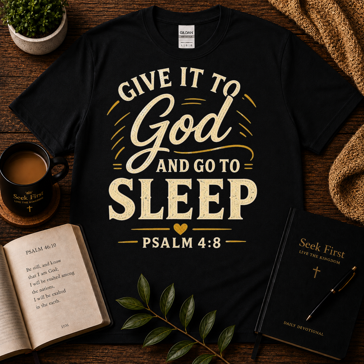 Give It to God and Go to Sleep Christian T-Shirt — premium Seek First hero image