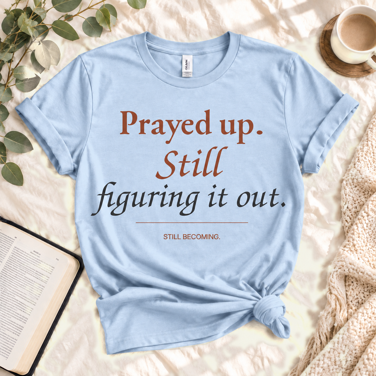 Prayed Up. Still Figuring It Out. — Light Blue custom hero
